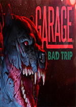 GARAGE: Bad Trip���⾪��v1.0 ��Ѱ�