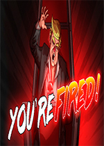 你被解雇了Youre Firedv1.0 正式版